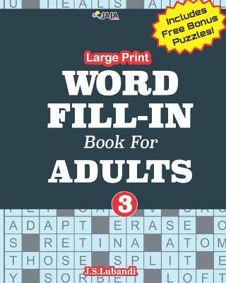 Cover of Large Print WORD FILL-IN Book For ADULTS; Vol.3