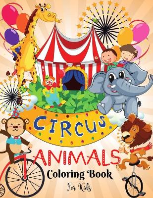 Book cover for Circus Animals Coloring Book for Kids