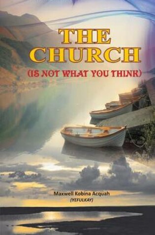 Cover of The Church Is Not What You Think