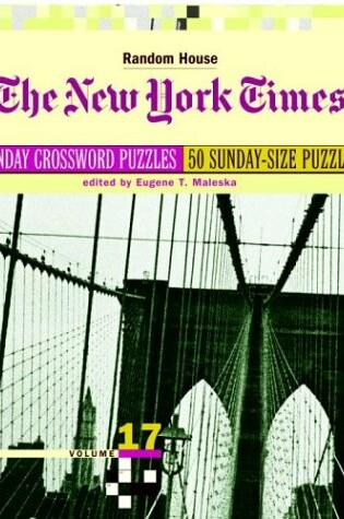 Cover of New York Times Sunday Crossword Puzzles, Volume 17