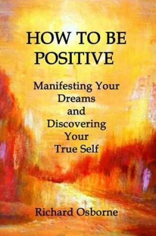 Cover of How To Be Positive