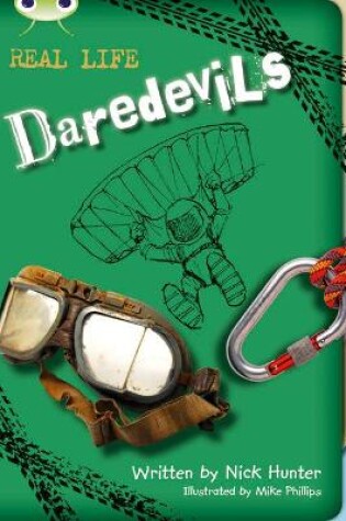 Cover of Bug Club Independent Non Fiction Year 3 Brown B Real Life: Daredevils