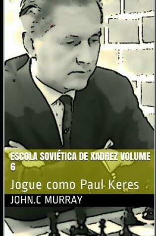 Cover of Escola Soviética de Xadrez volume 6