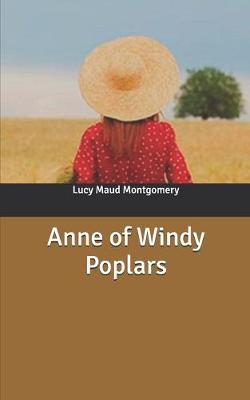 Anne of Windy Poplars by Lucy Maud Montgomery