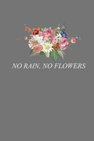 Cover of No Rain, No Flowers