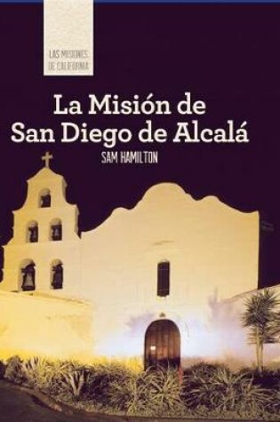 Cover of La Misión de San Diego de Alcalá (Discovering Mission San Diego de Alcalá)