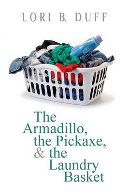 Book cover for The Armadillo, the Pickaxe, and the Laundry Basket