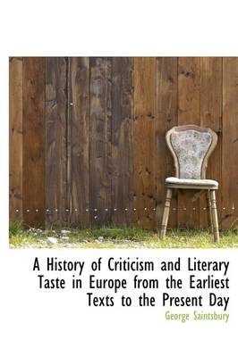 Book cover for A History of Criticism and Literary Taste in Europe from the Earliest Texts to the Present Day