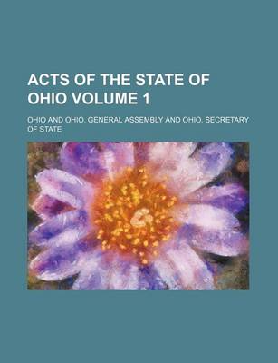 Book cover for Acts of the State of Ohio Volume 1