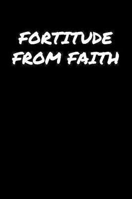 Book cover for Fortitude From Faith