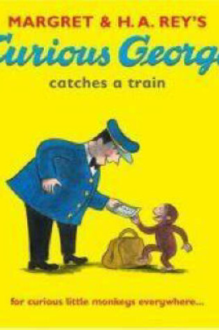 Cover of Curious George Catches a Train