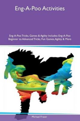 Cover of Eng-A-Poo Activities Eng-A-Poo Tricks, Games & Agility Includes