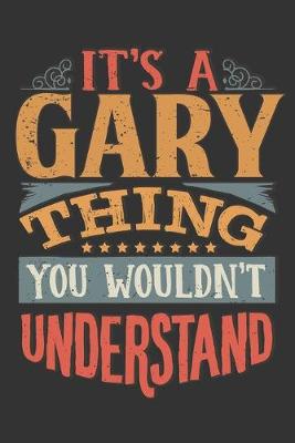 Book cover for Its A Gary Thing You Wouldnt Understand