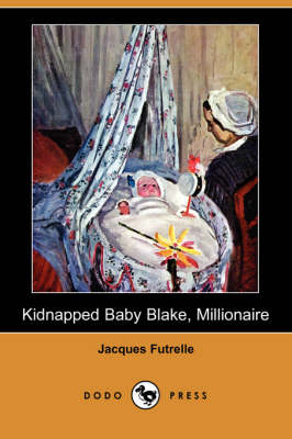 Book cover for Kidnapped Baby Blake, Millionaire (Dodo Press)