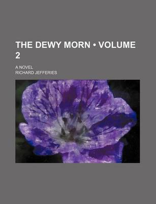 Book cover for The Dewy Morn (Volume 2); A Novel