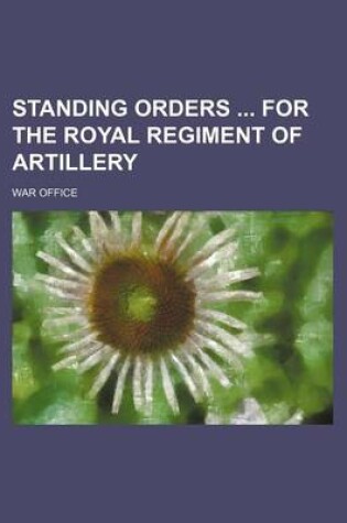 Cover of Standing Orders for the Royal Regiment of Artillery