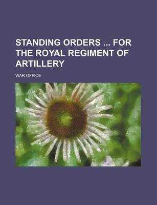 Book cover for Standing Orders for the Royal Regiment of Artillery