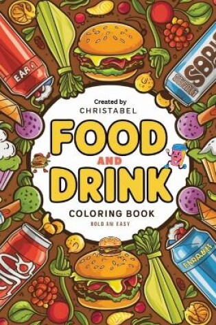 Cover of Food And Drink Coloring Book Bold And Easy"