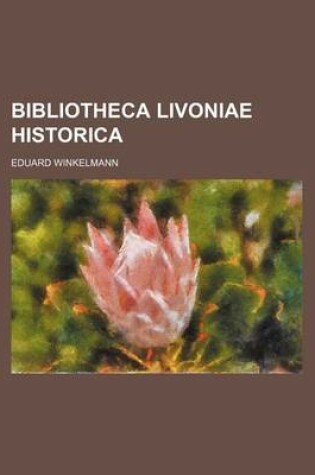 Cover of Bibliotheca Livoniae Historica