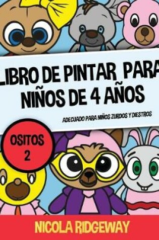Cover of Libro de pintar para niños de 4 años (Ositos 2)