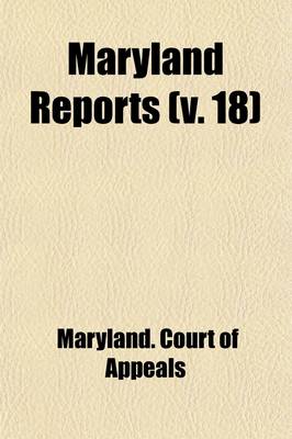 Book cover for Maryland Reports (Volume 18)