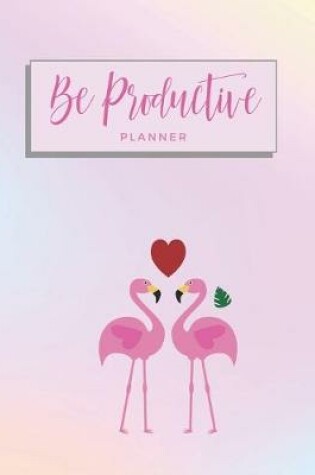 Cover of Be Productive Planner