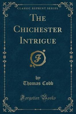 Book cover for The Chichester Intrigue (Classic Reprint)