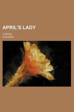 Cover of April's Lady; A Novel