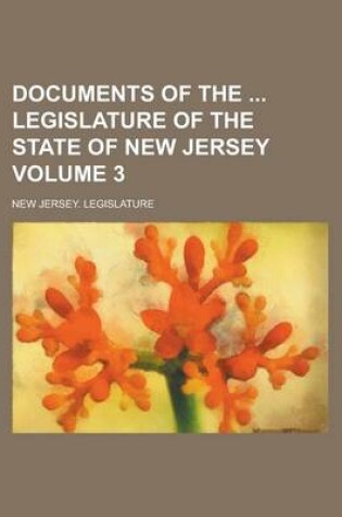 Cover of Documents of the Legislature of the State of New Jersey Volume 3