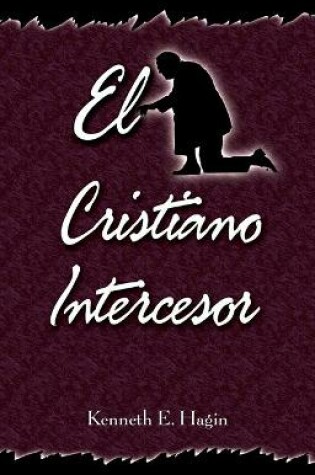 Cover of El Cristiano Intercesor (the Interceding Christian)