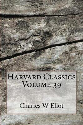 Book cover for Harvard Classics Volume 39