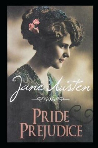 Cover of Pride and Prejudice By Jane Austen The Fully New Annotated Version