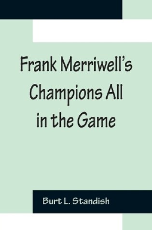 Cover of Frank Merriwell's Champions All In The Game