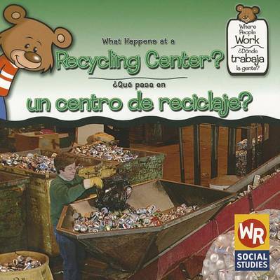 Book cover for What Happens at a Recycling Center? / ¿Qué Pasa En Un Centro de Reciclaje?