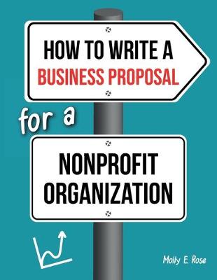 Book cover for How To Write A Business Proposal For A Nonprofit Organization