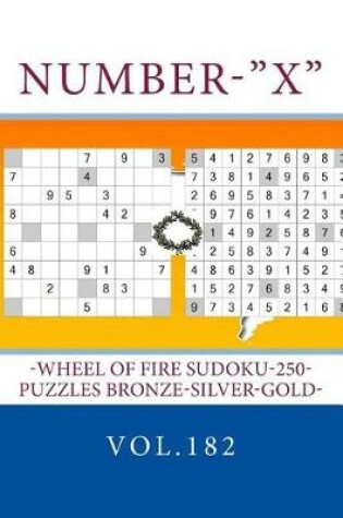 Cover of Number-X-Wheel of Fire Sudoku-250-Puzzles Bronze-Silver-Gold-Vol.182
