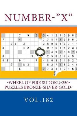 Book cover for Number-X-Wheel of Fire Sudoku-250-Puzzles Bronze-Silver-Gold-Vol.182