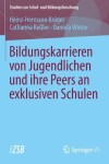 Book cover for Bildungskarrieren von Jugendlichen und ihre Peers an exklusiven Schulen