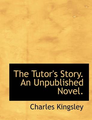 Book cover for The Tutor's Story. an Unpublished Novel.