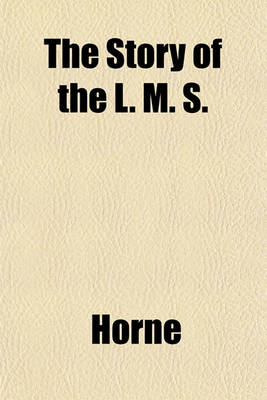 Book cover for The Story of the L. M. S.