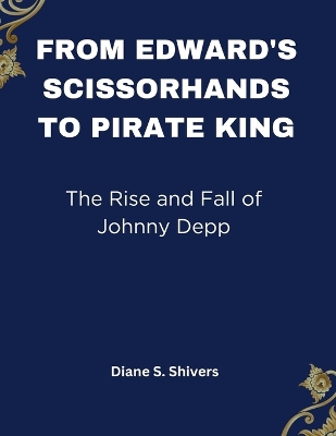 Book cover for From Edward's Scissorhands To Pirate Kings