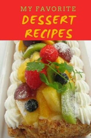 Cover of My Favorite Dessert Recipes