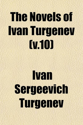 Book cover for The Novels of Ivan Turgenev (V.10)