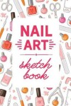 Book cover for Nail Art Sketchbook