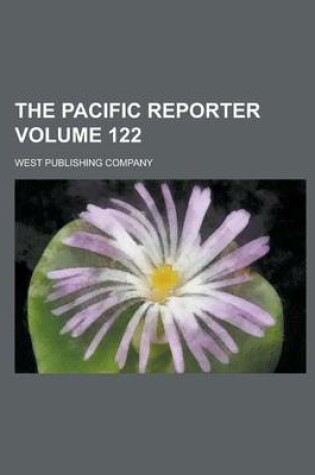 Cover of The Pacific Reporter Volume 122