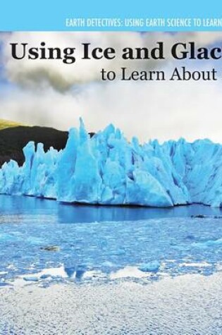 Cover of Investigating Ice and Glaciers