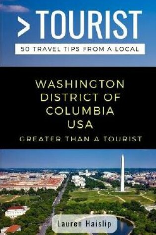 Cover of Greater Than a Tourist-Washington District of Columbia USA