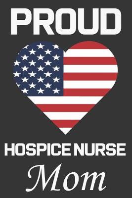 Book cover for Proud Hospice Nurse Mom