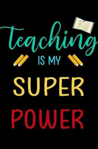 Cover of Teaching Is My Super Power