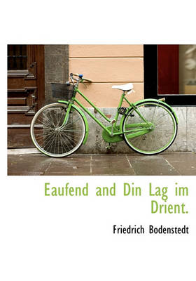 Book cover for Eaufend and Din Lag Im Drient.